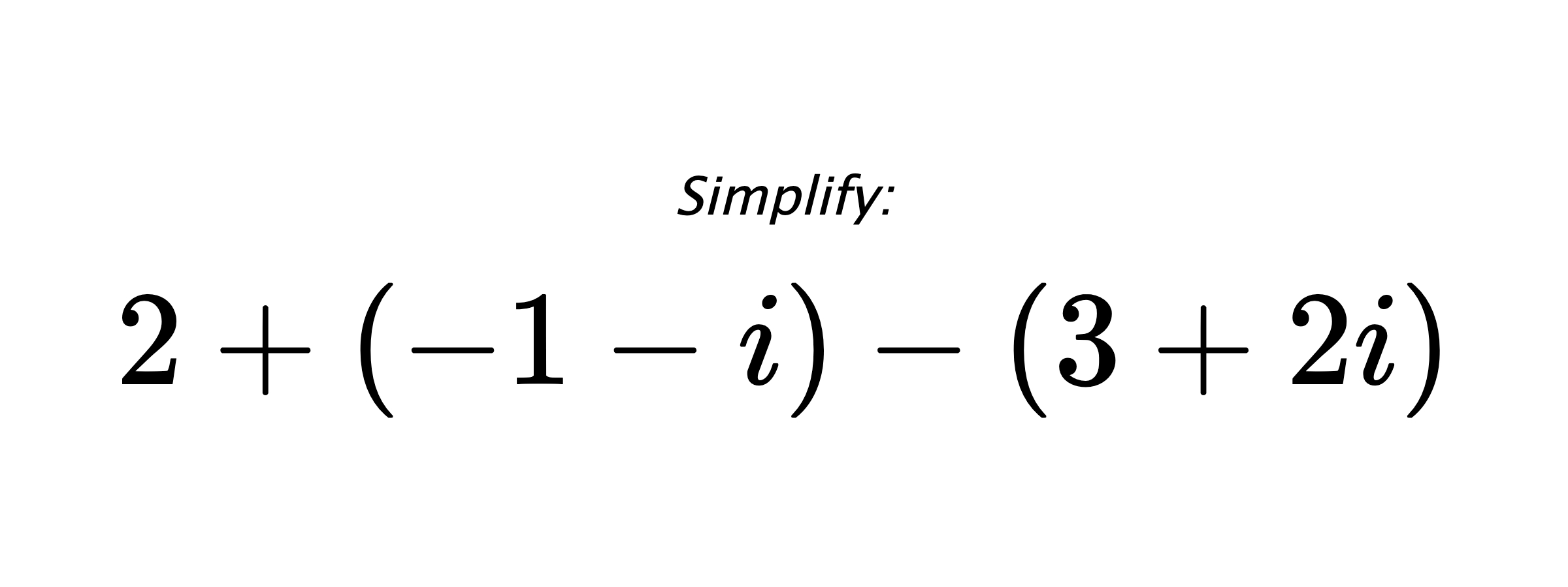 Simplify: $ 2+(-1-i)-(3+2i) $