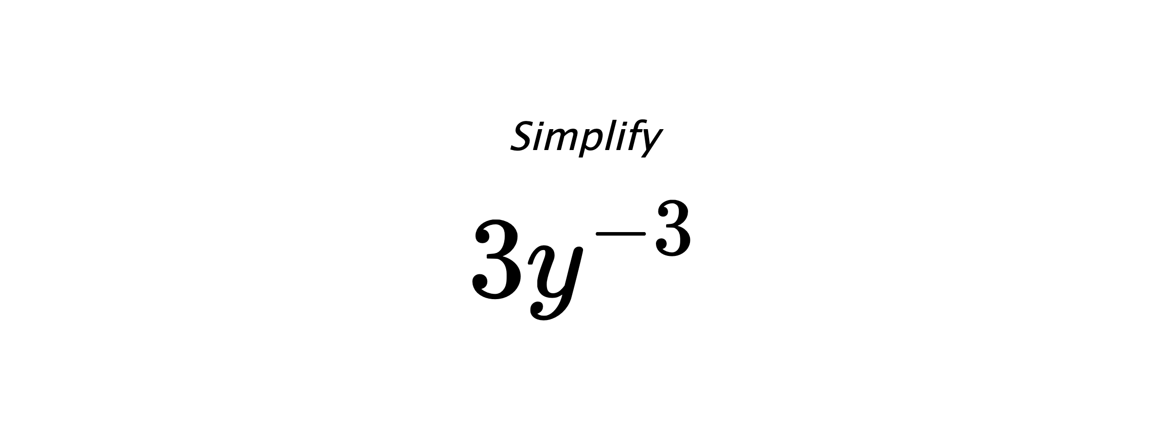 Simplify $ 3y^{-3} $