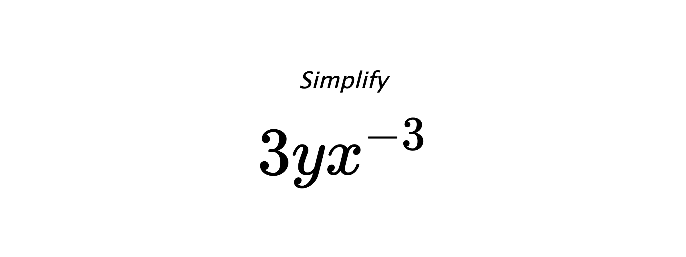 Simplify $ 3yx^{-3} $