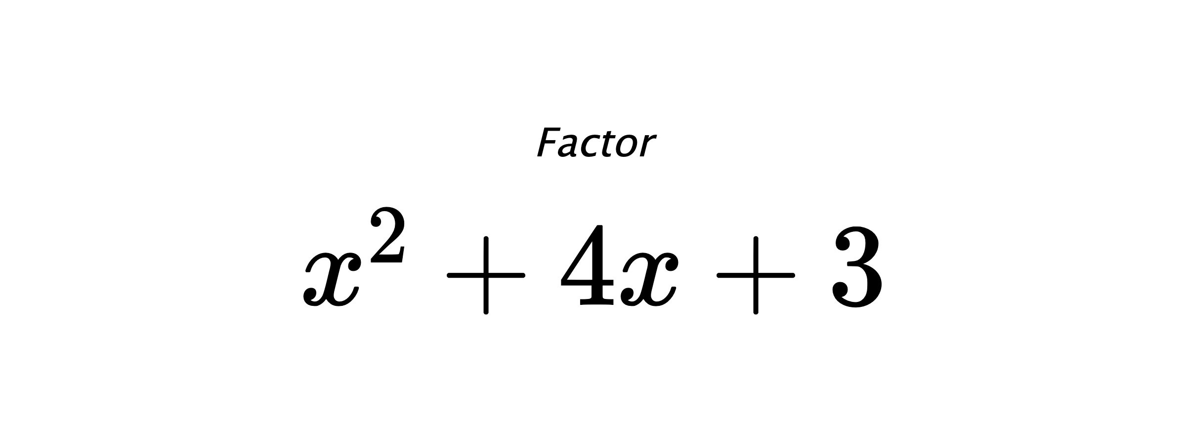 Factor $ x^{2} + 4 x + 3 $