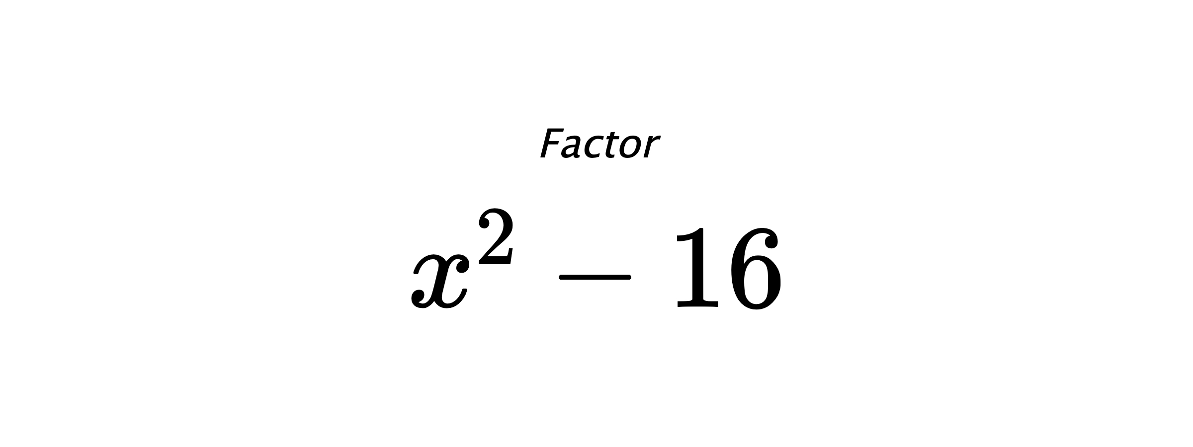 Factor $ x^{2} - 16 $