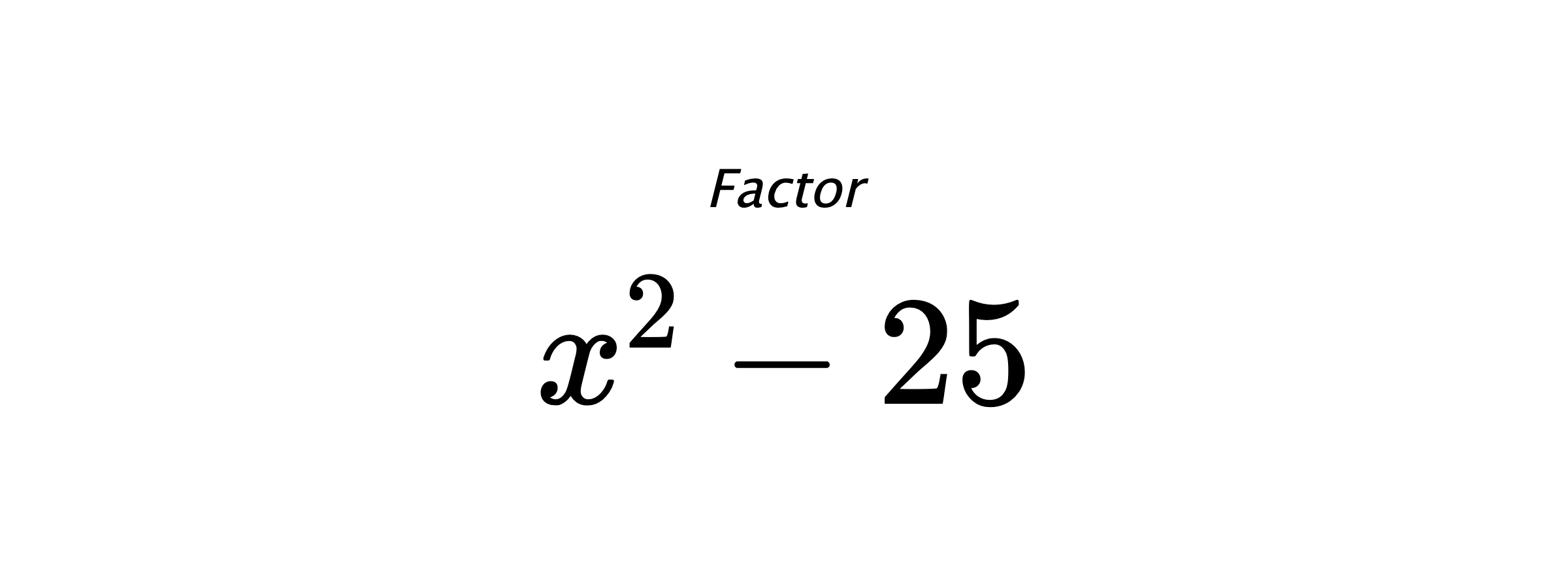 Factor $ x^{2} - 25 $