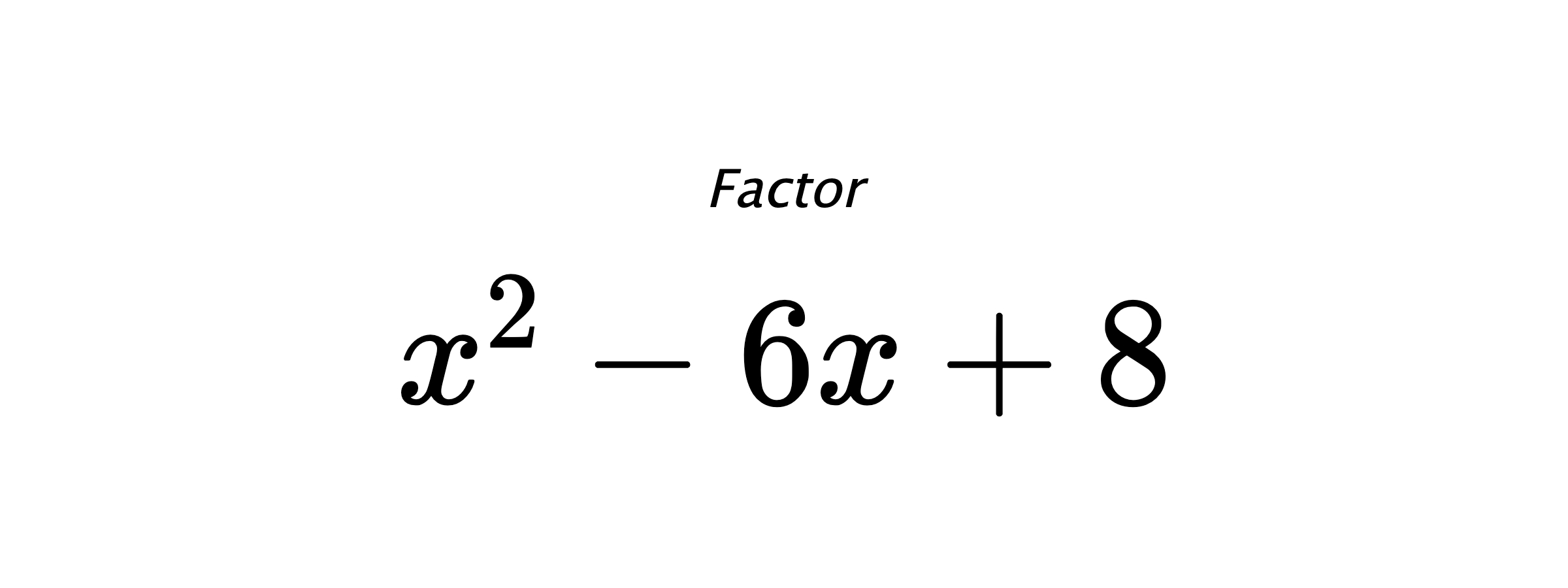 Factor $ x^{2} - 6 x + 8 $