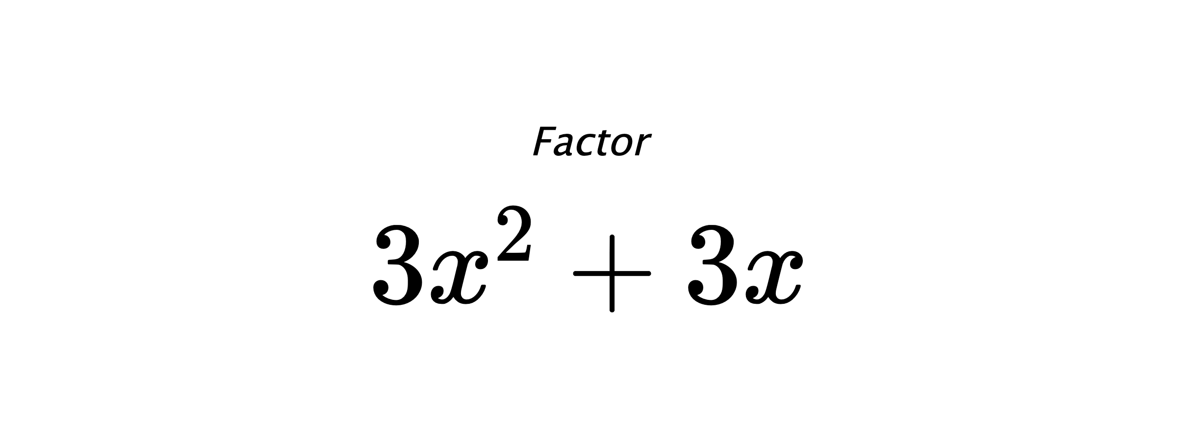 Factor $ 3x^2+3x $