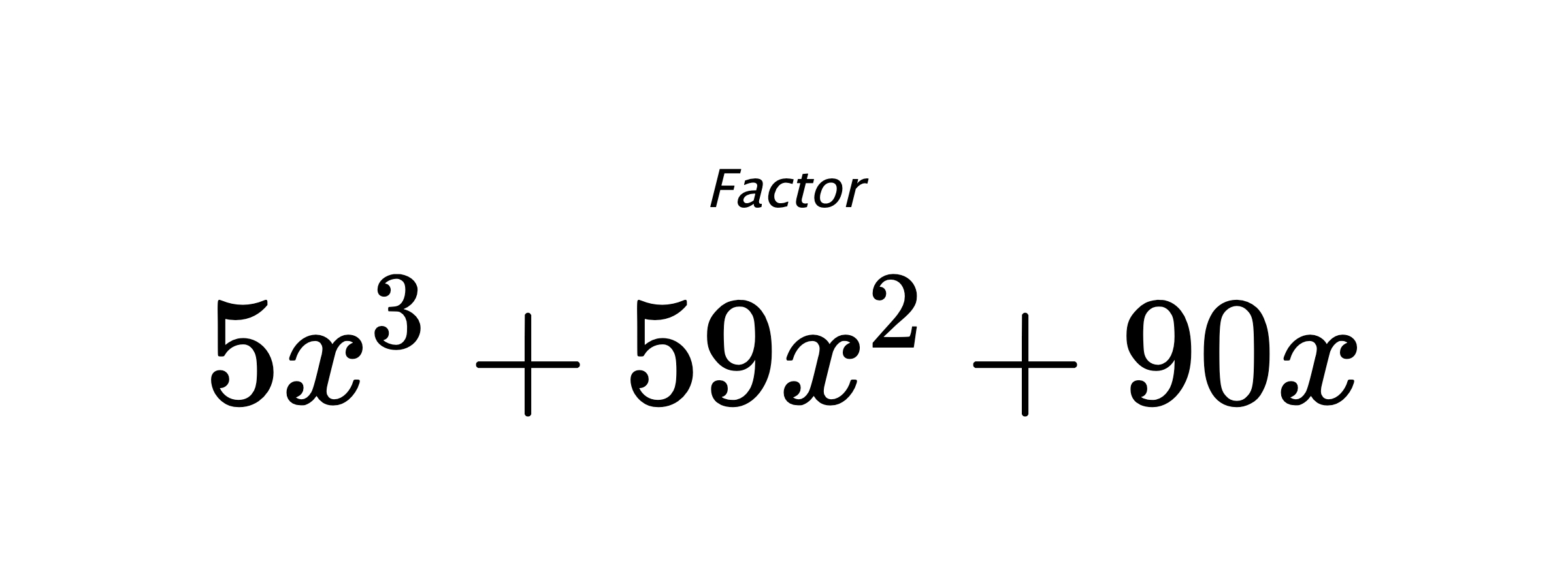 Factor $ 5x^3+59x^2+90x $