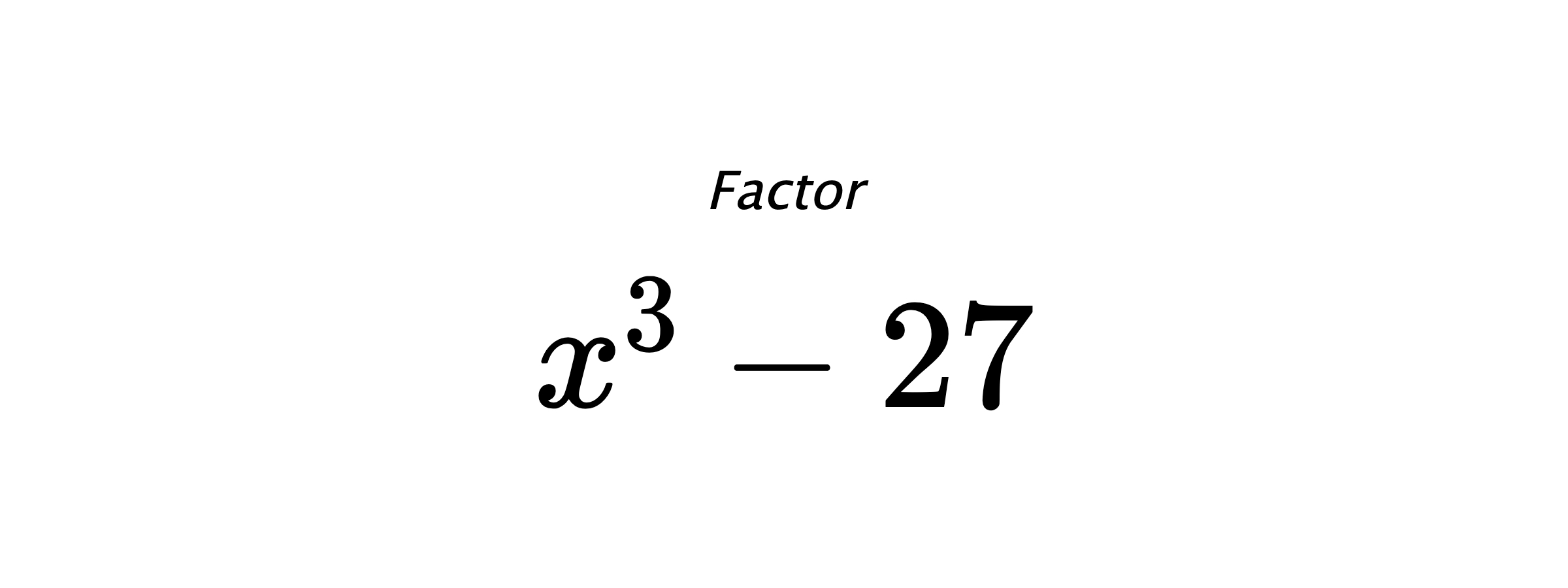Factor $ x^3-27 $
