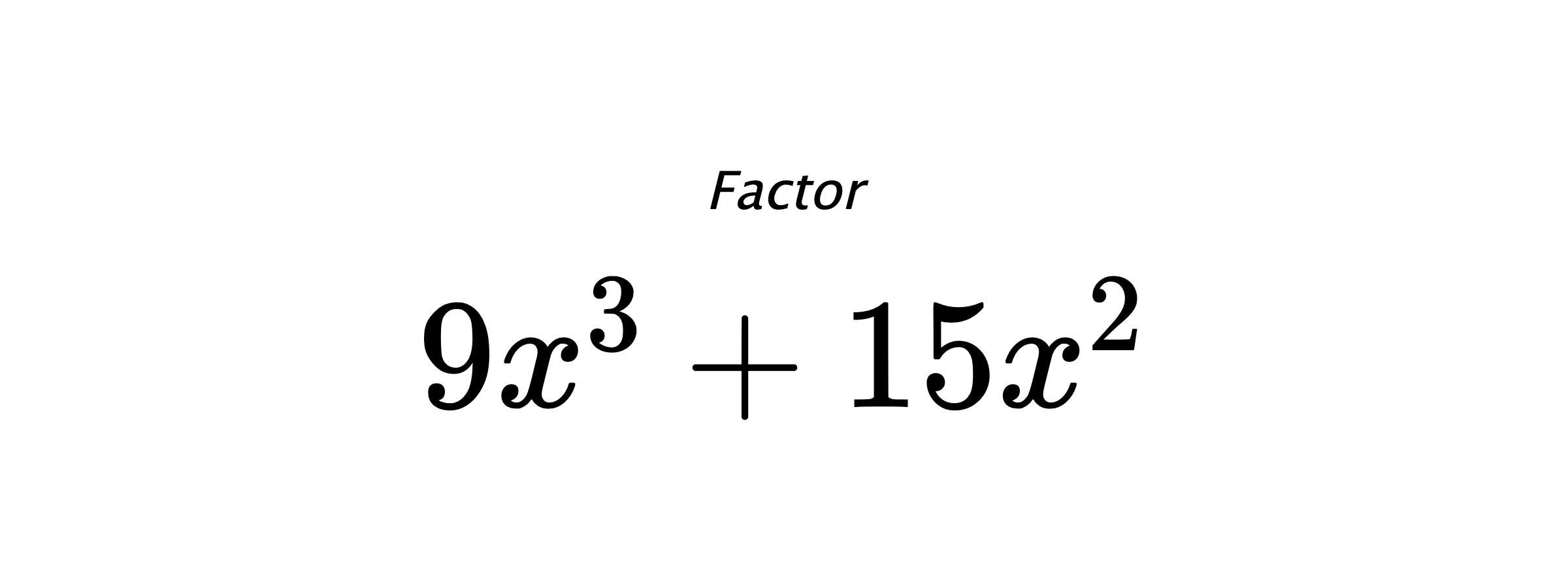 Factor $ 9x^3+15x^2 $