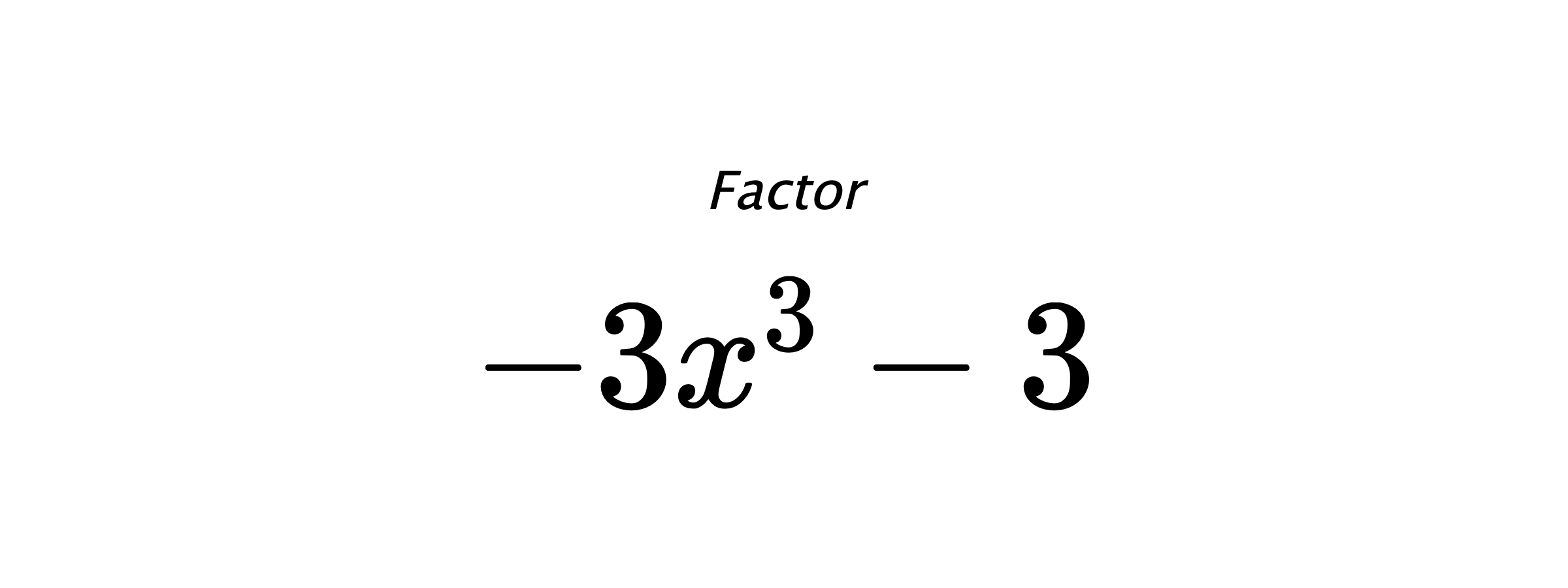 Factor $ -3x^3-3 $