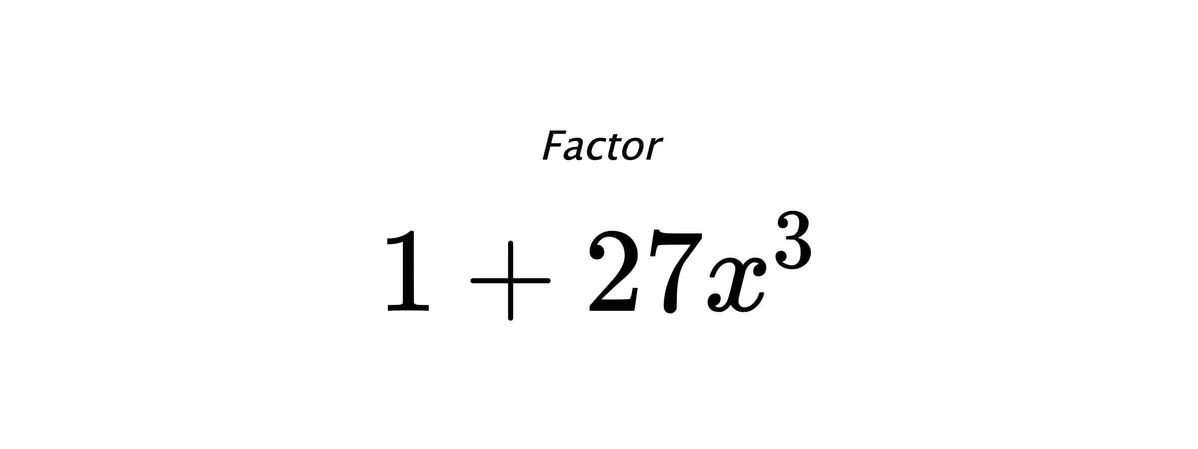 Factor $ 1+27x^3 $