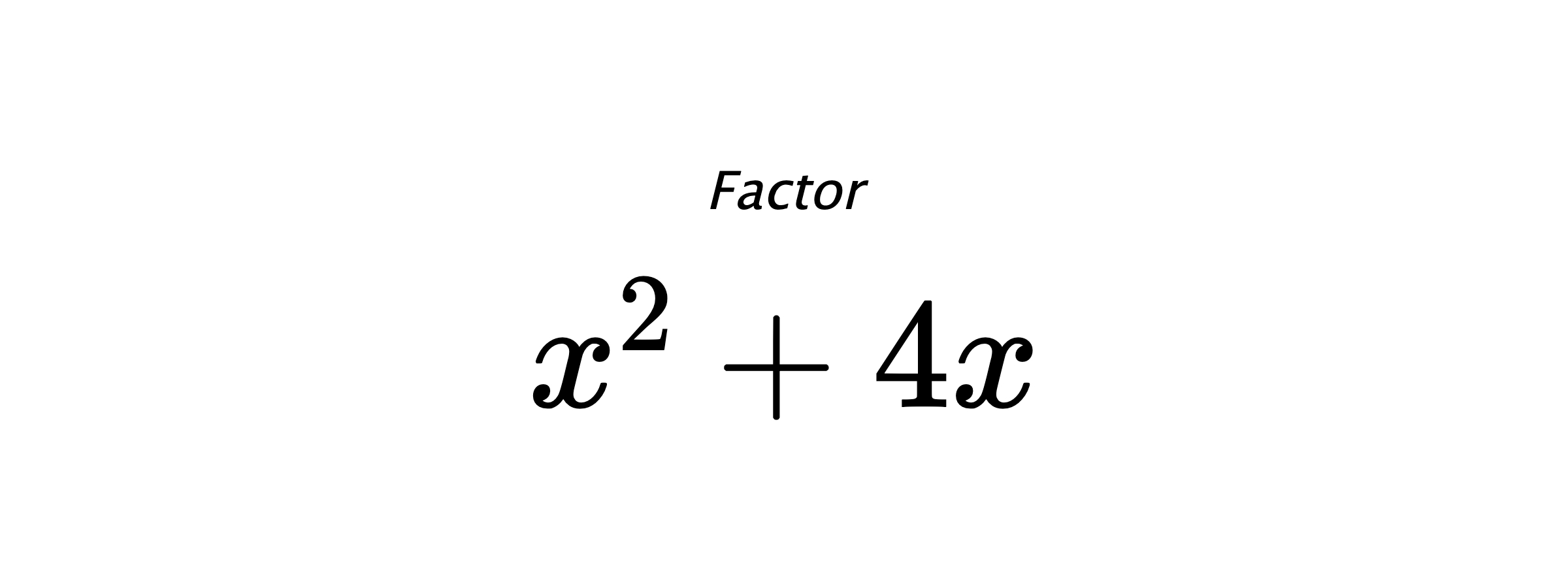 Factor $ x^2+4x $