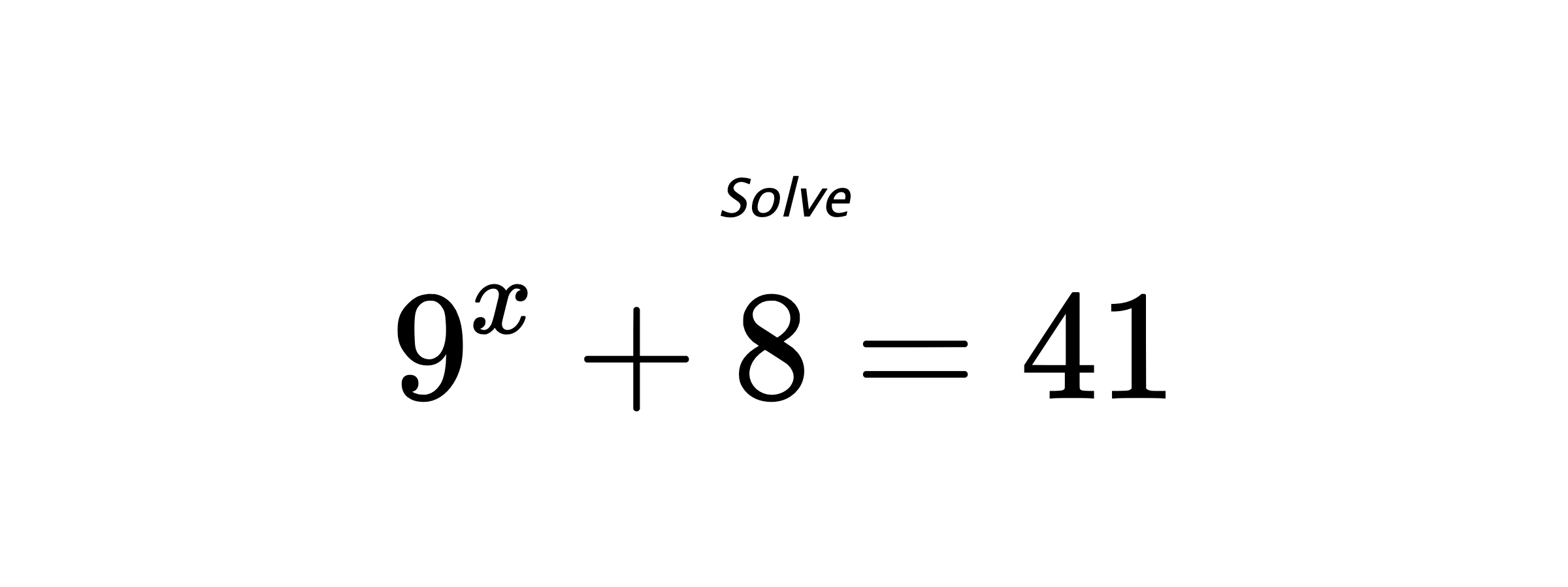 Solve $ 9^{x} + 8 = 41 $