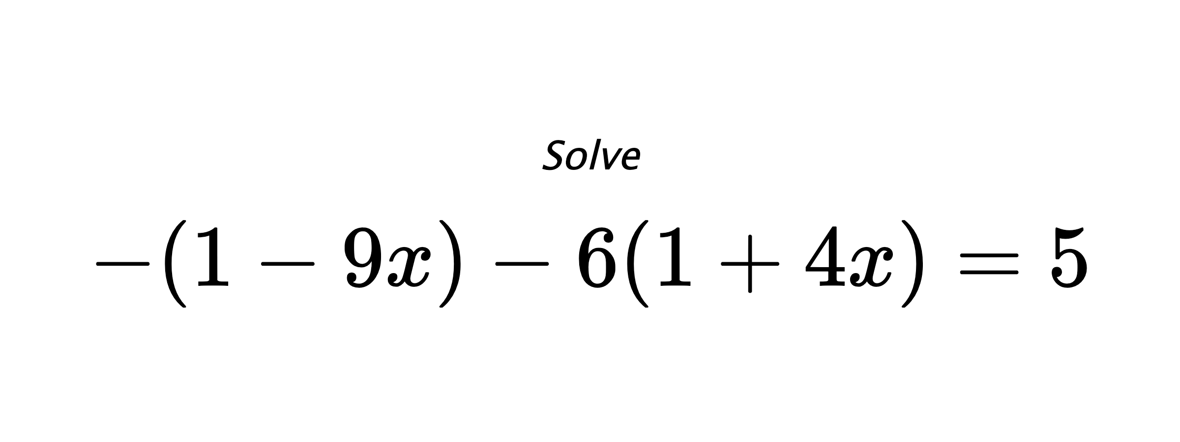 Solve $ -(1-9x)-6(1+4x)=5 $