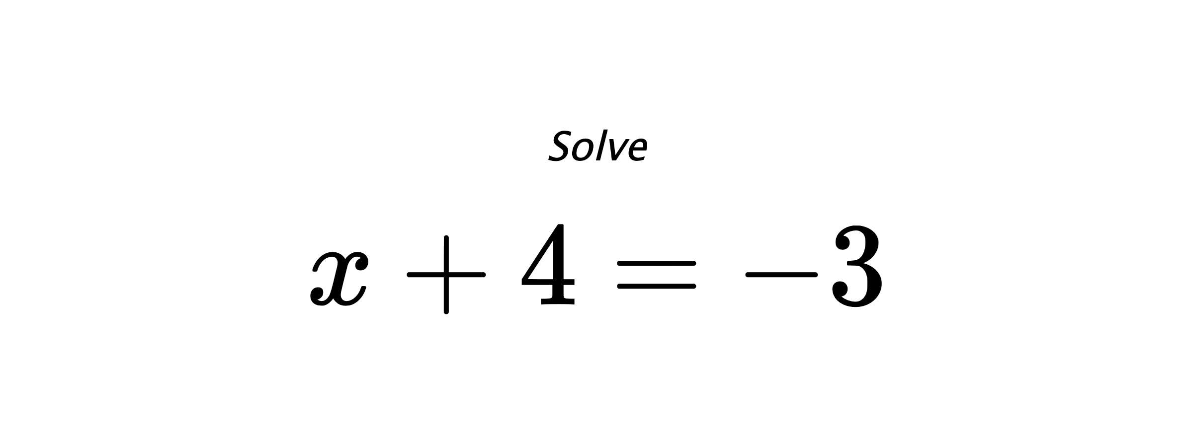 Solve $ x+4=-3 $