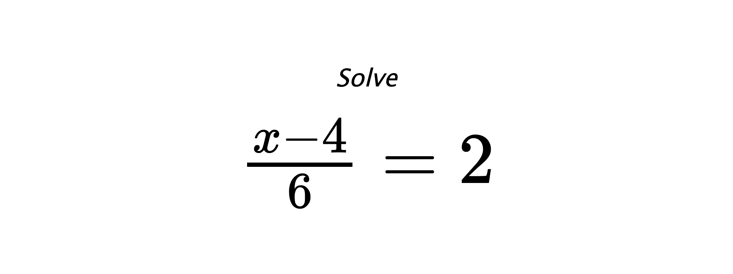 Solve $ \frac{x-4}{6}=2 $