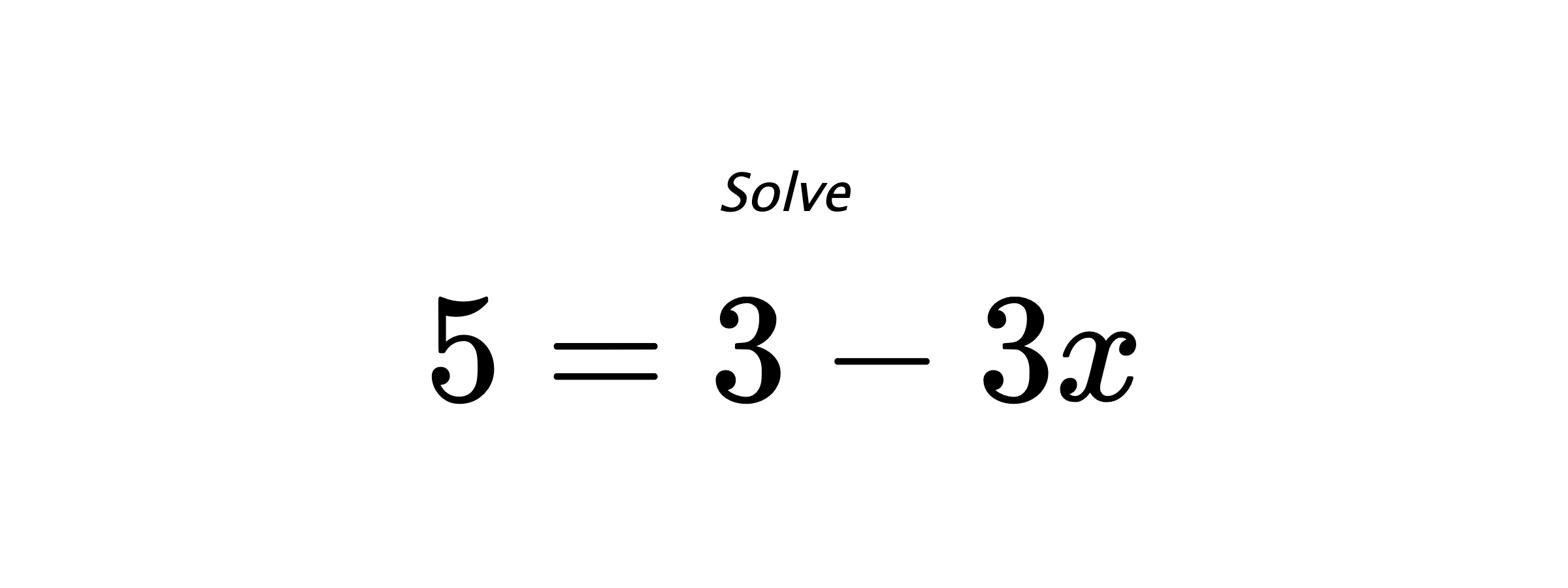 Solve $ 5=3-3x $