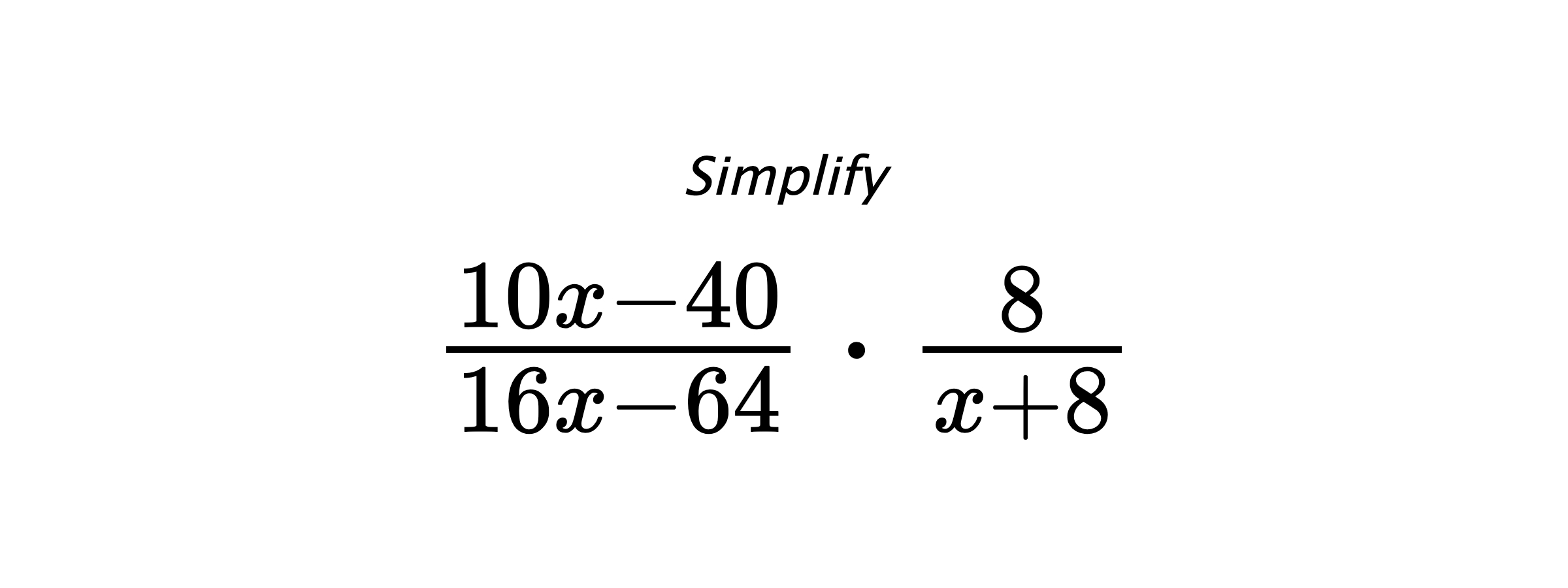 Simplify $ \frac{10x-40}{16x-64} \cdot \frac{8}{x+8} $