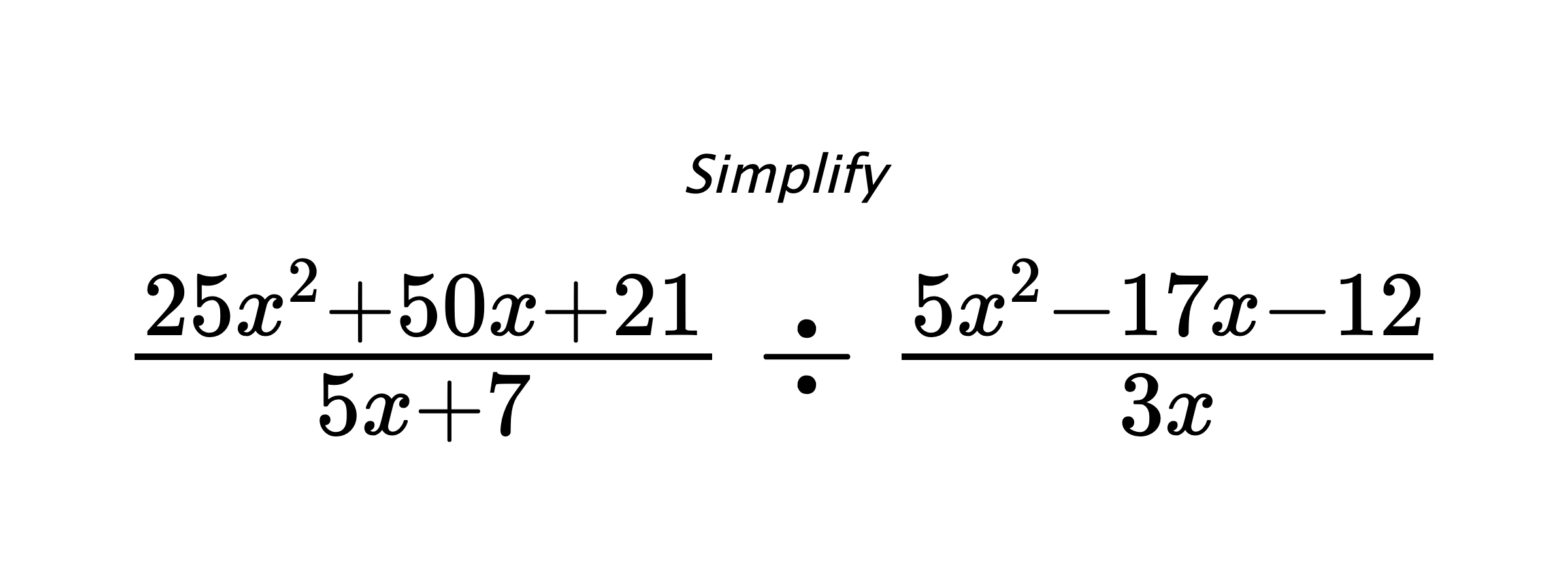 Simplify $ \frac{25x^2+50x+21}{5x+7} \div \frac{5x^2-17x-12}{3x} $