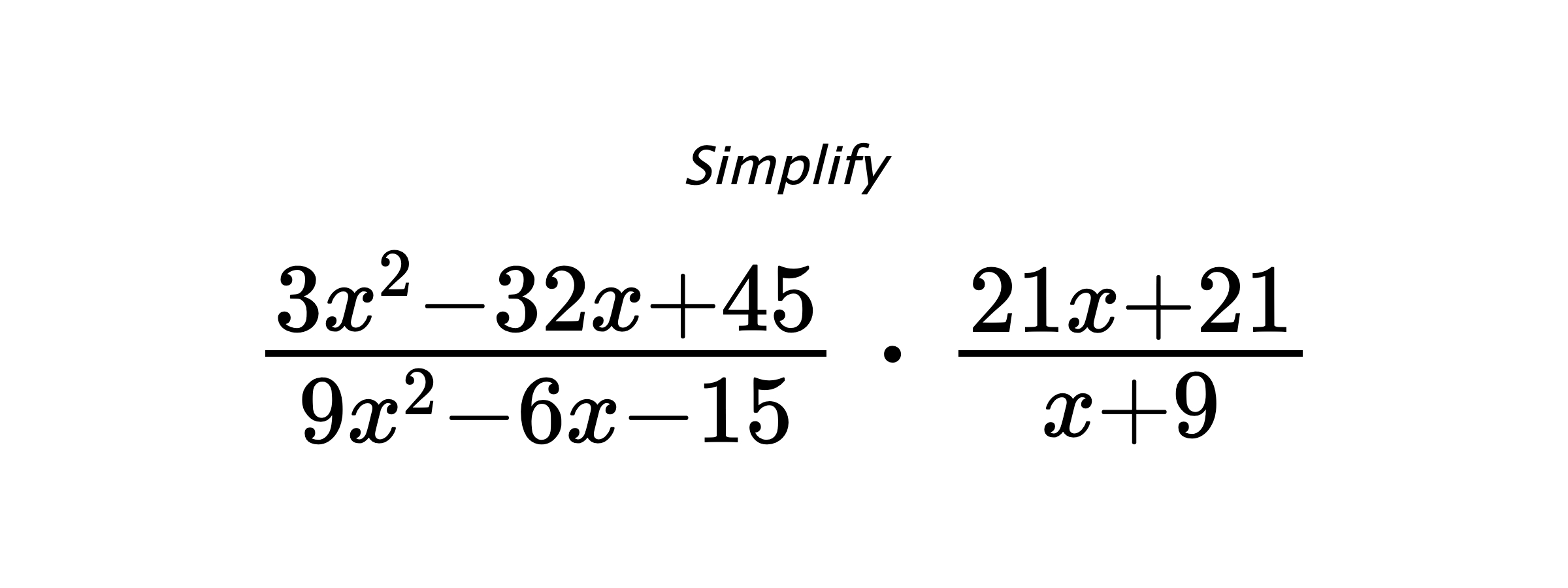 Simplify $ \frac{3x^2-32x+45}{9x^2-6x-15} \cdot \frac{21x+21}{x+9} $