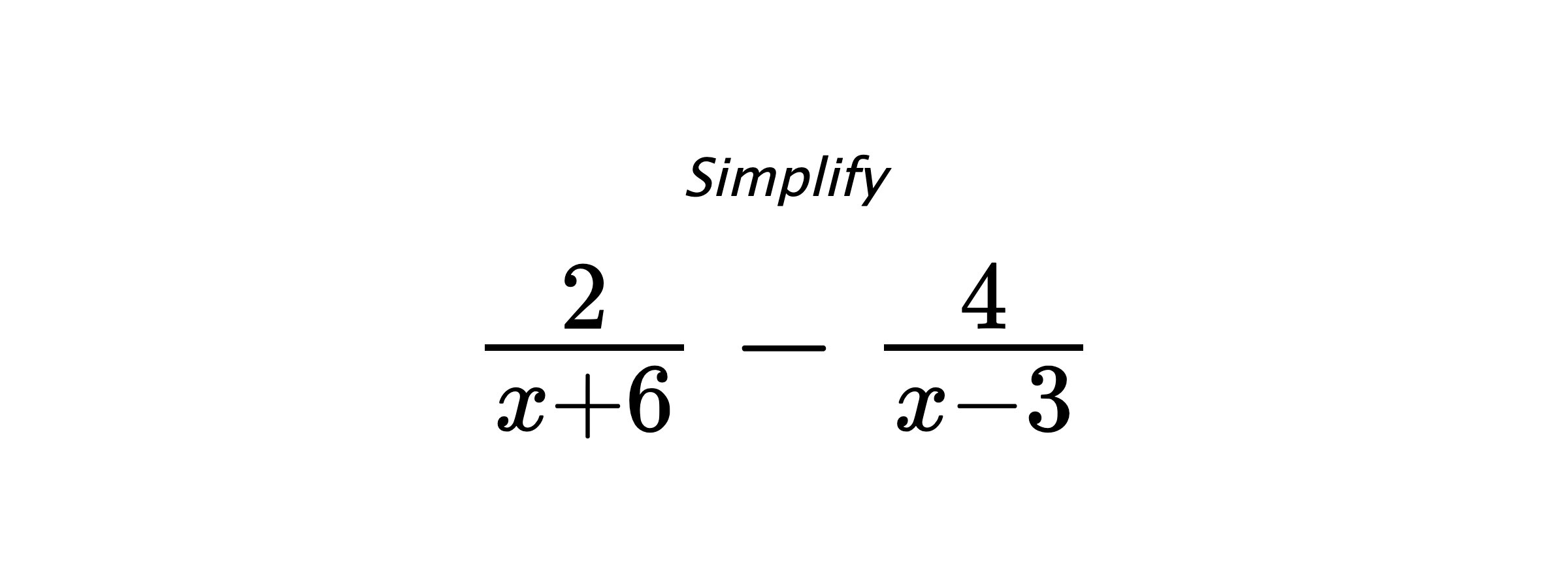 Simplify $ \frac{2}{x+6} - \frac{4}{x-3} $