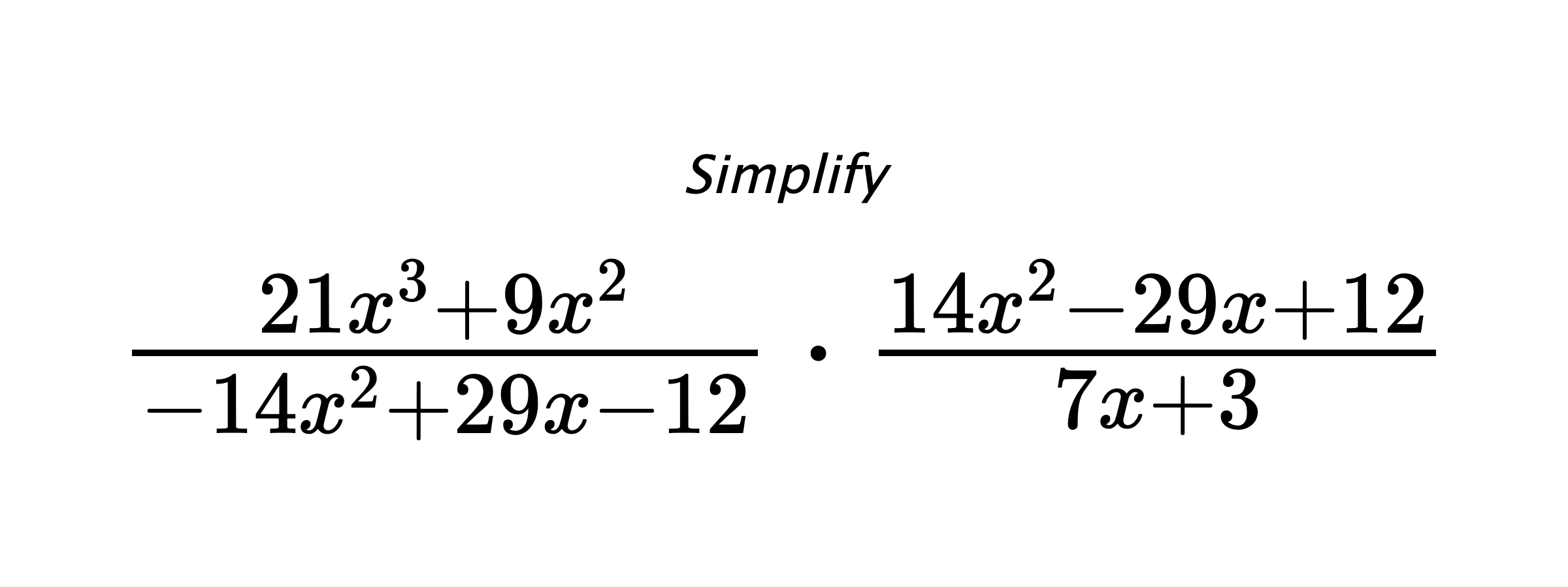 Simplify $ \frac{21x^3+9x^2}{-14x^2+29x-12} \cdot \frac{14x^2-29x+12}{7x+3} $