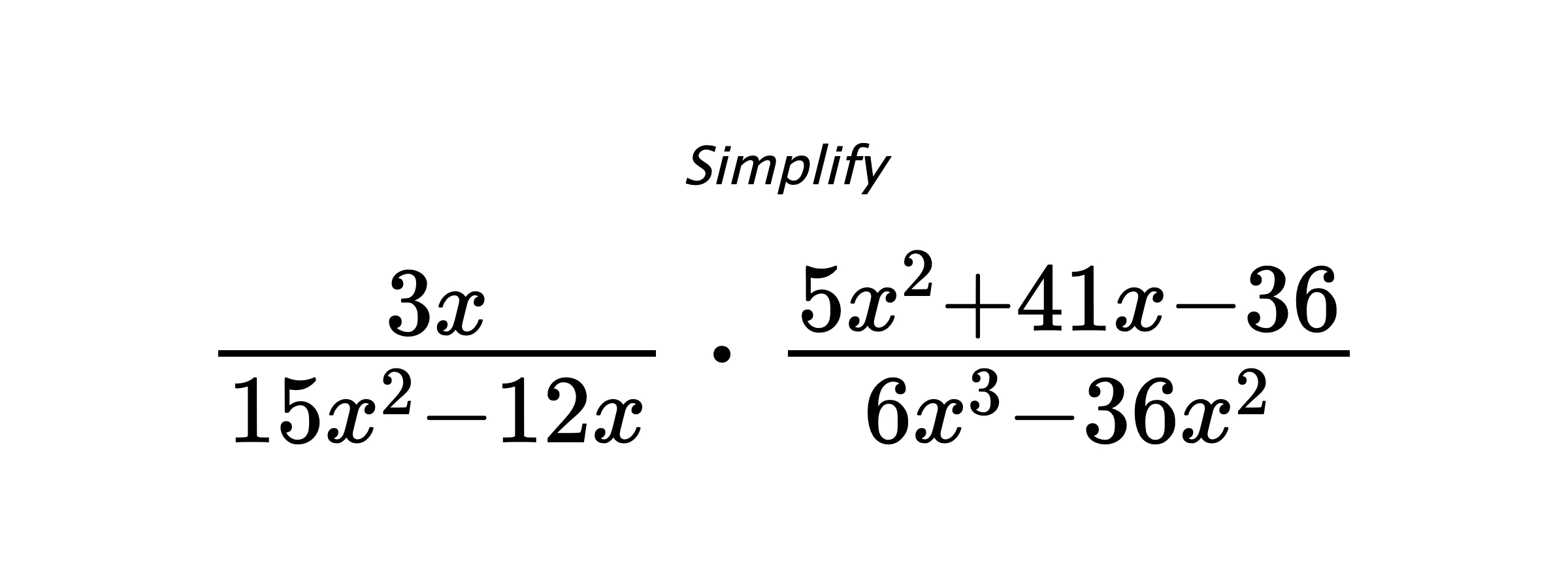 Simplify $ \frac{3x}{15x^2-12x} \cdot \frac{5x^2+41x-36}{6x^3-36x^2} $