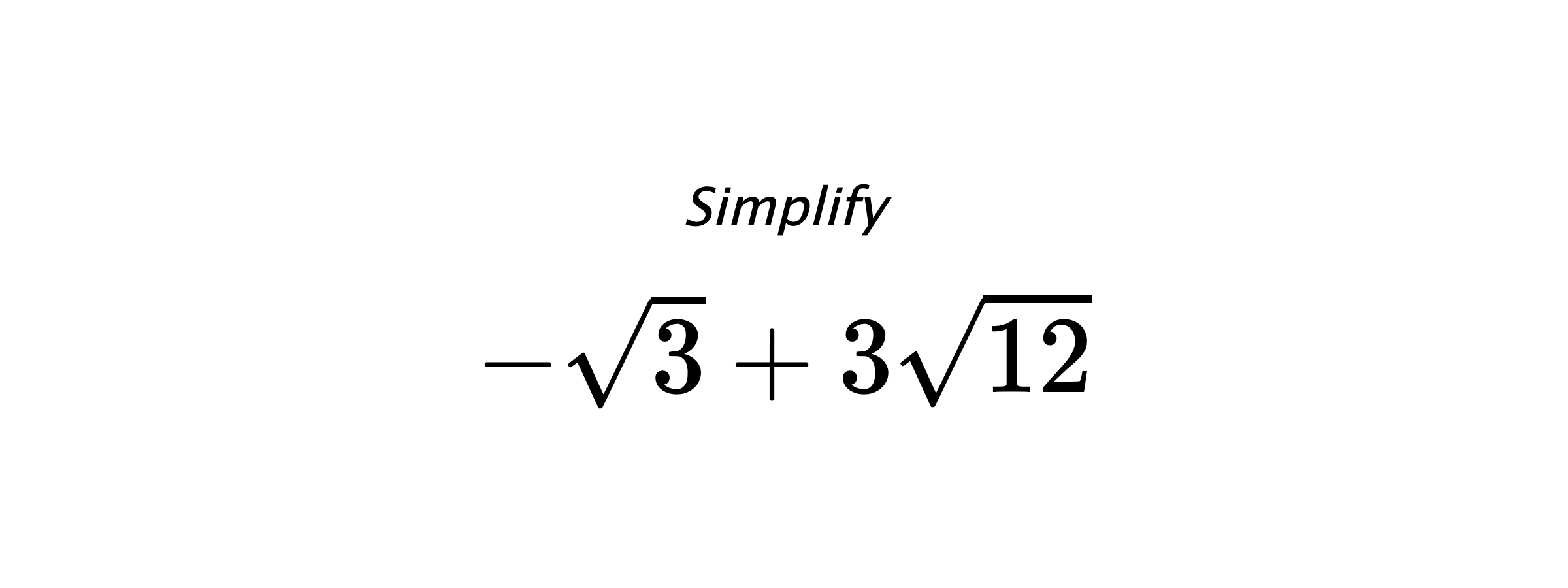 Simplify $ -\sqrt{3}+3\sqrt{12} $