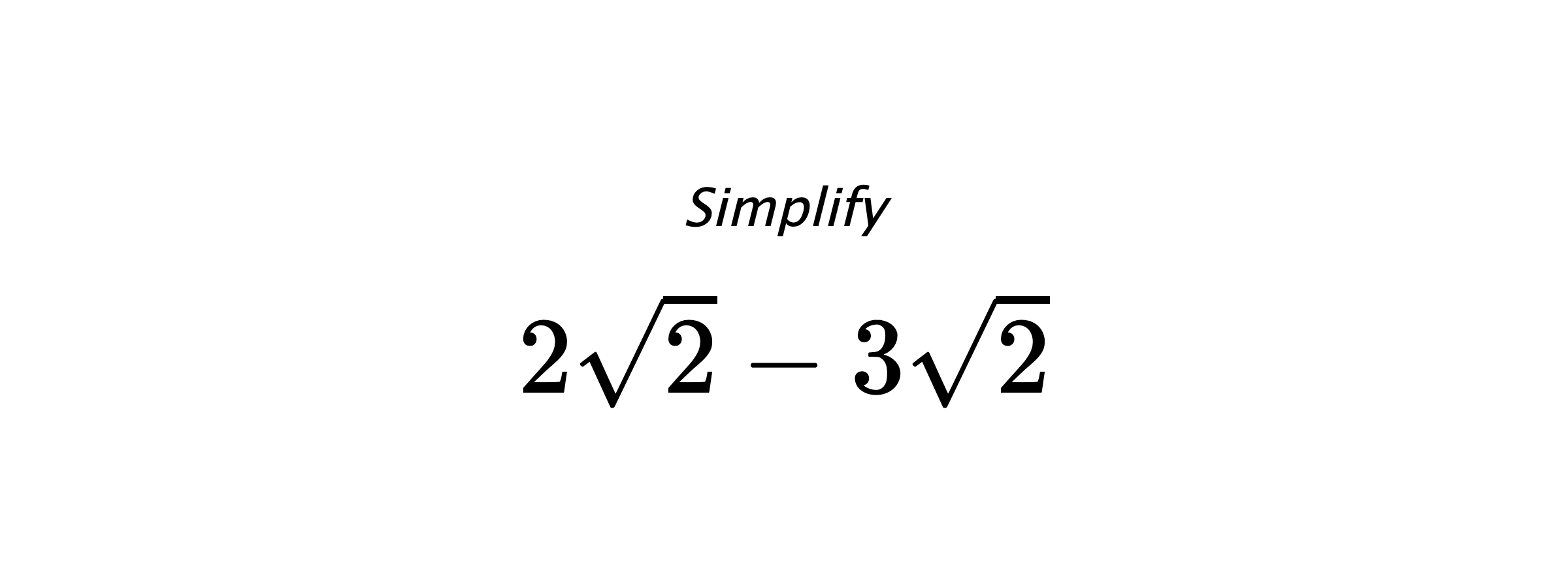 Simplify $ 2\sqrt{2}-3\sqrt{2} $