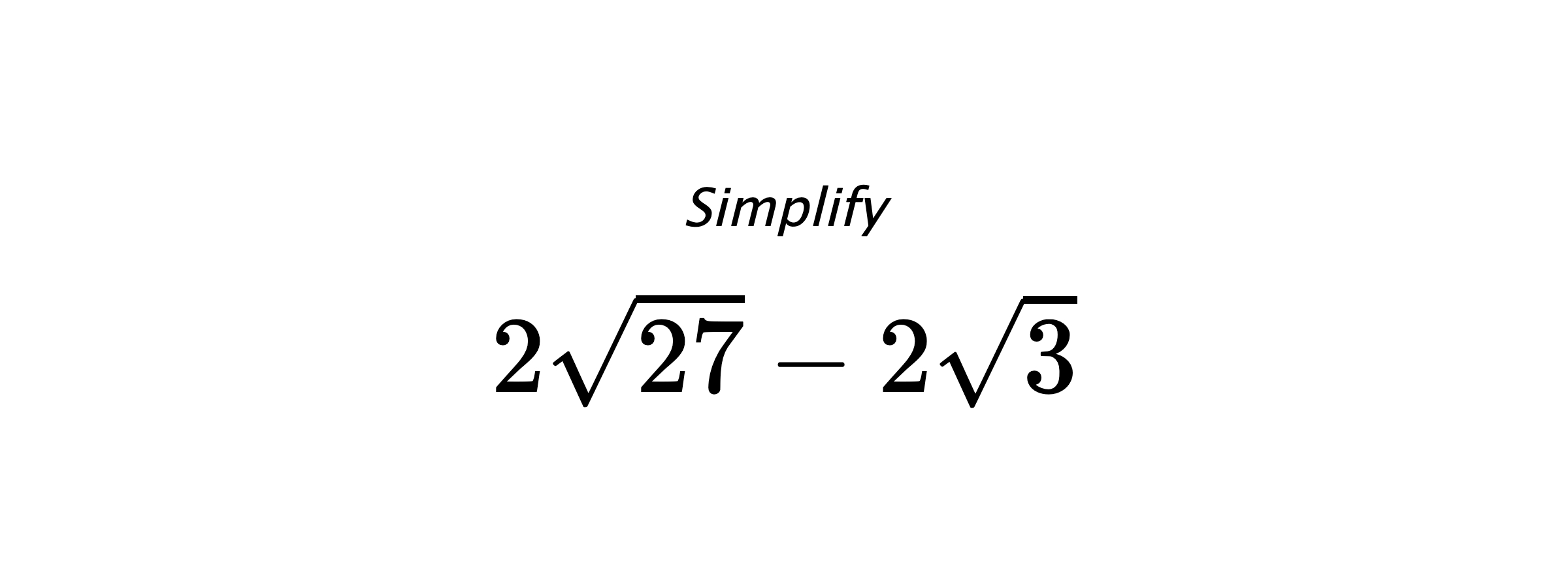 Simplify $ 2\sqrt{27}-2\sqrt{3} $
