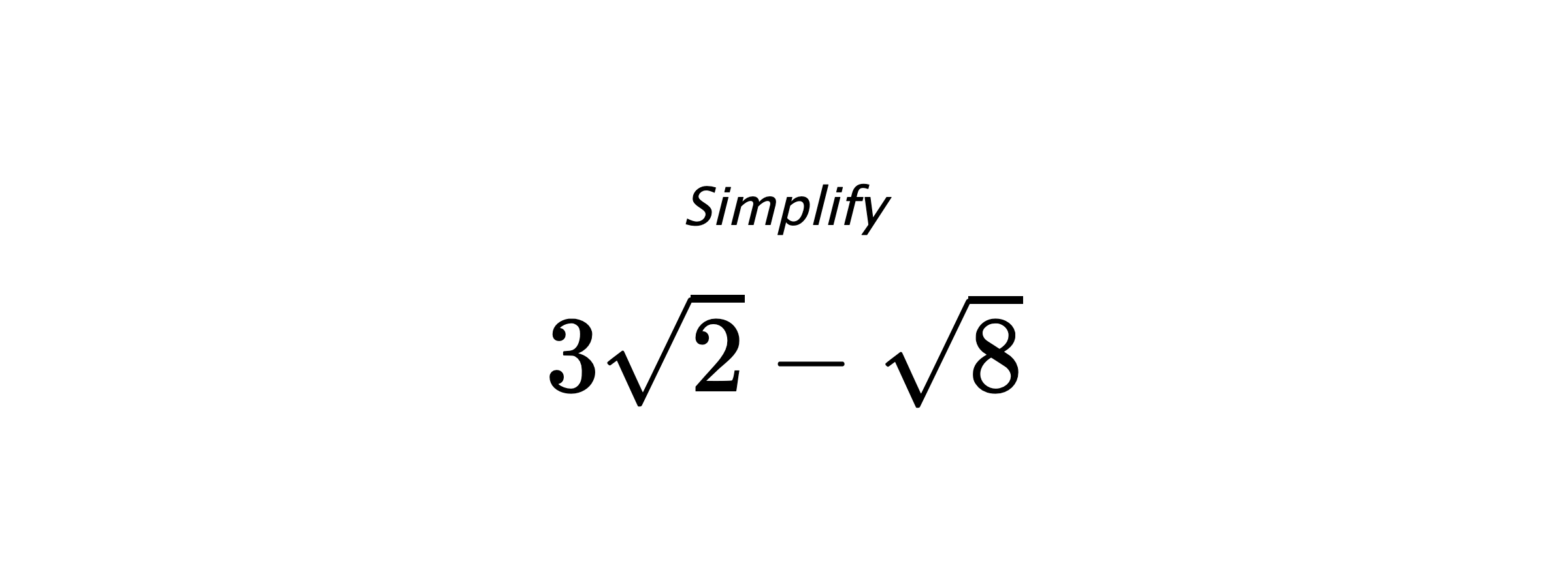 Simplify $ 3\sqrt{2}-\sqrt{8} $