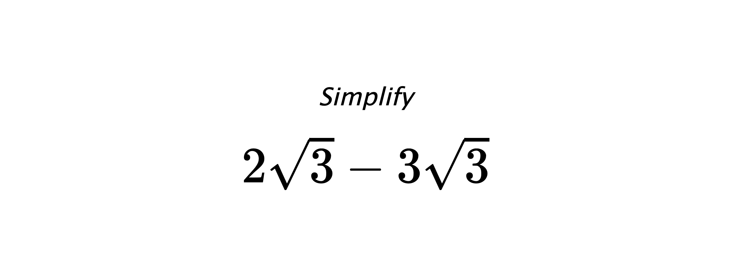 Simplify $ 2\sqrt{3}-3\sqrt{3} $