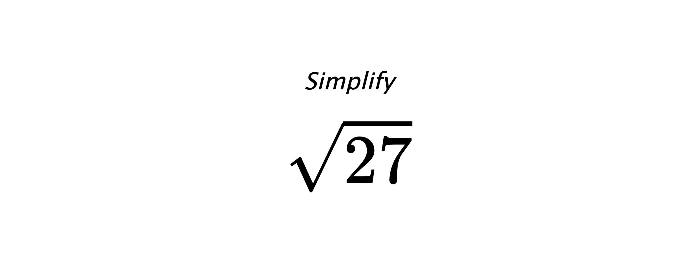 Simplify $ \sqrt{27} $