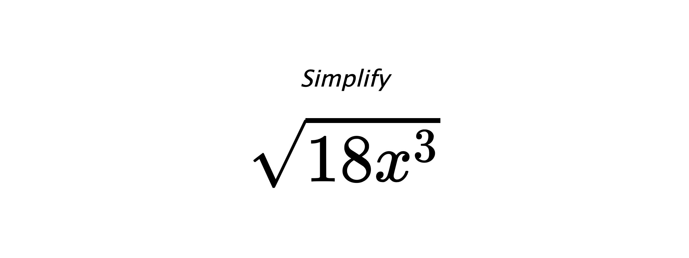 Simplify $ \sqrt{18x^{3}} $