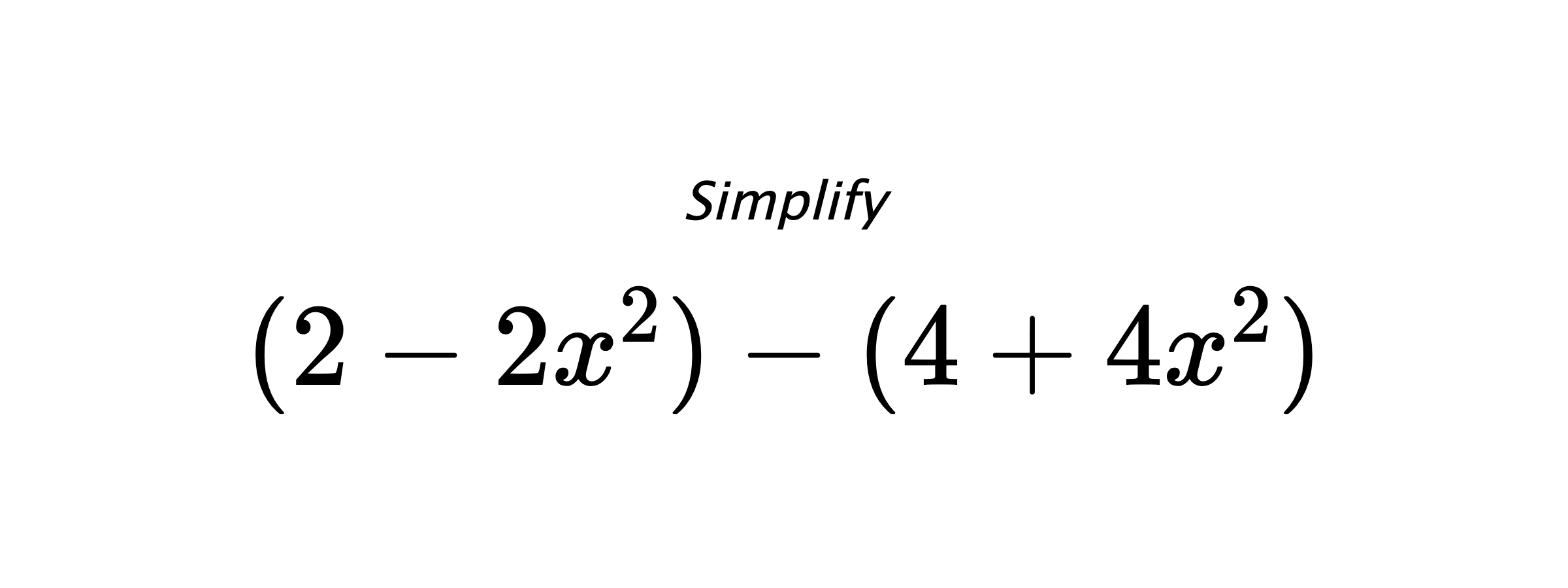 Simplify $ (2-2x^2)-(4+4x^2) $