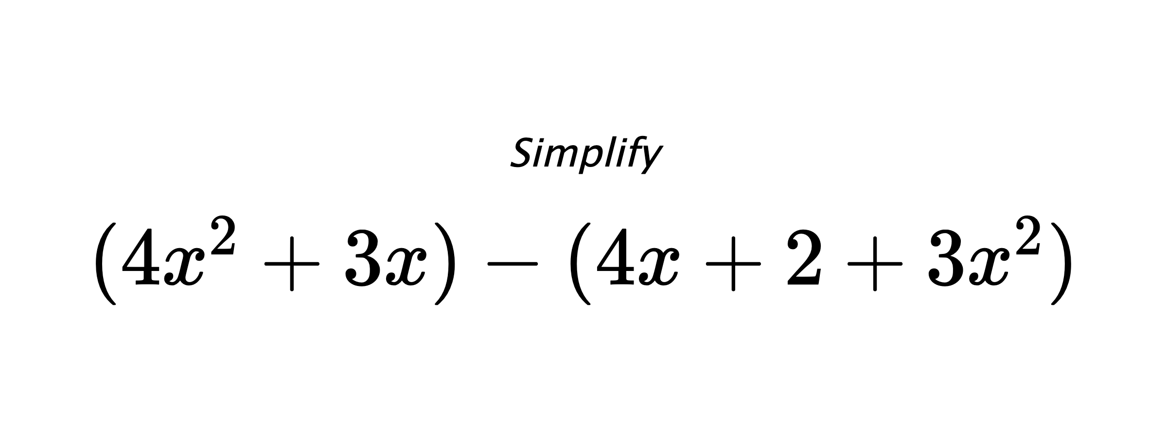 Simplify $ (4x^2+3x)-(4x+2+3x^2) $