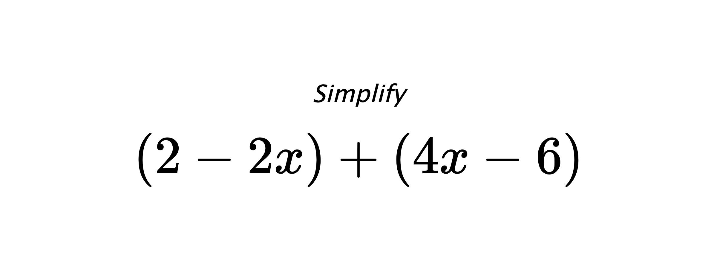 Simplify $ (2-2x)+(4x-6) $