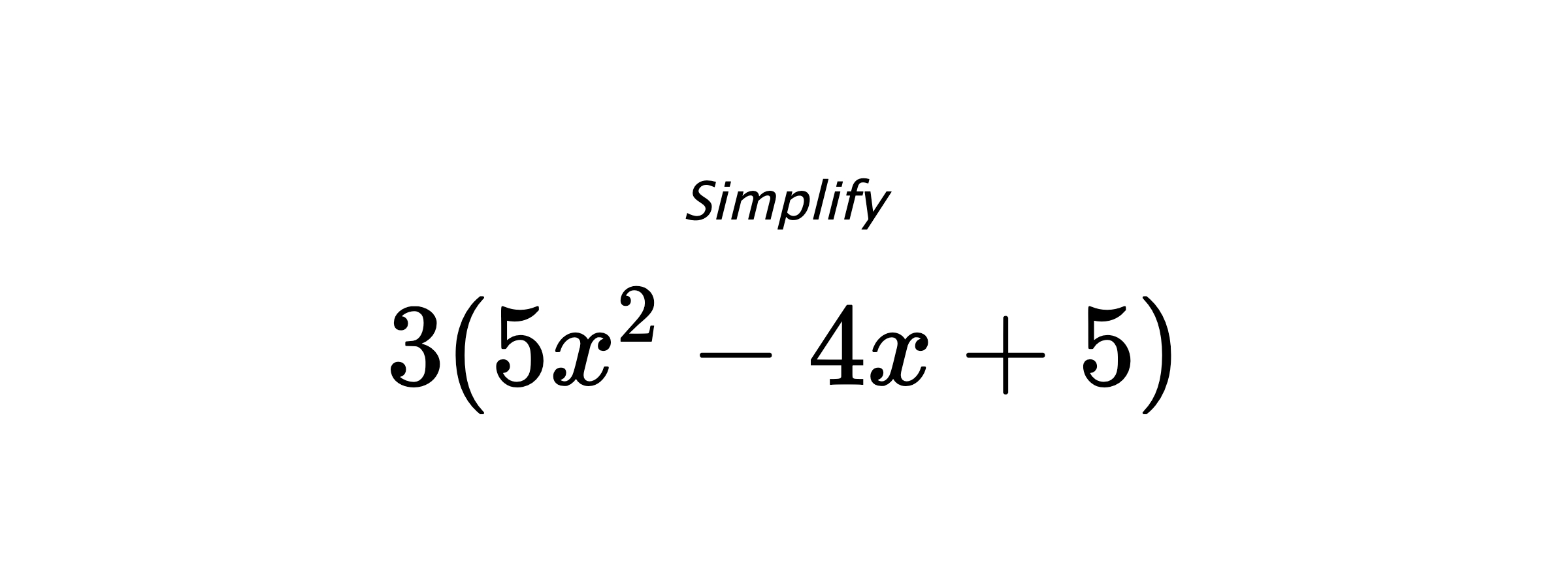 Simplify $ 3(5x^2-4x+5) $