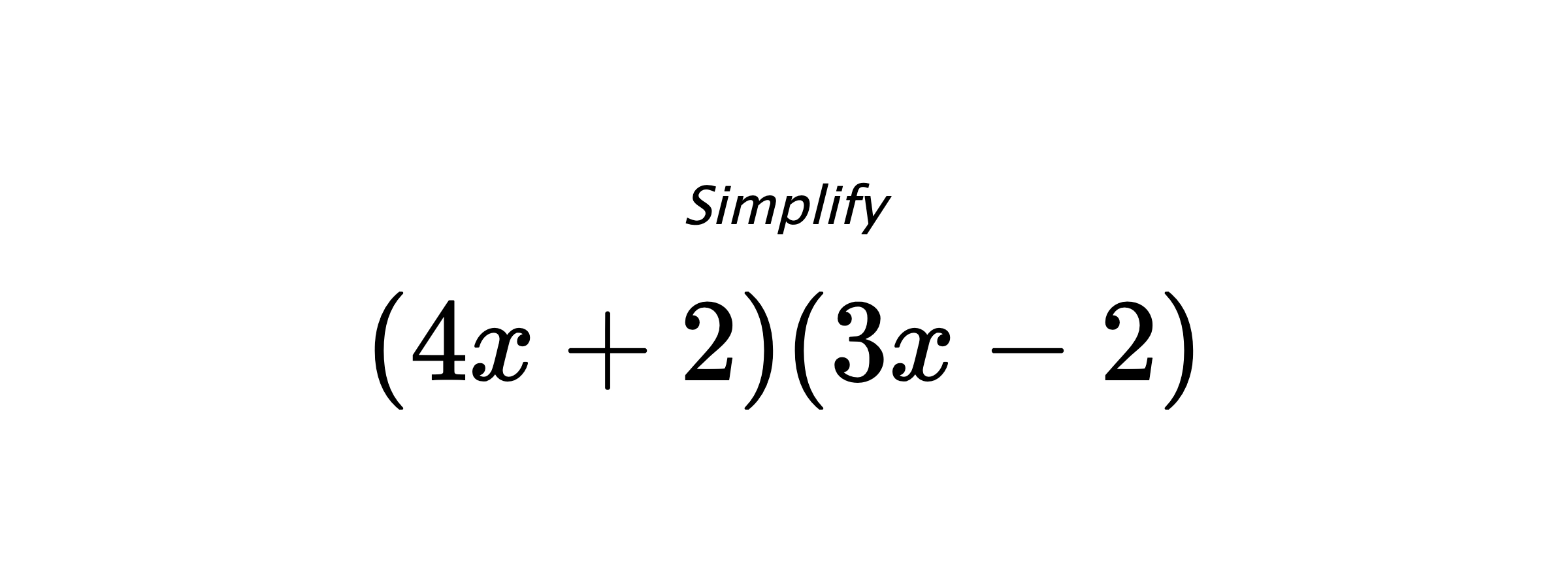 Simplify $ (4x+2)(3x-2) $