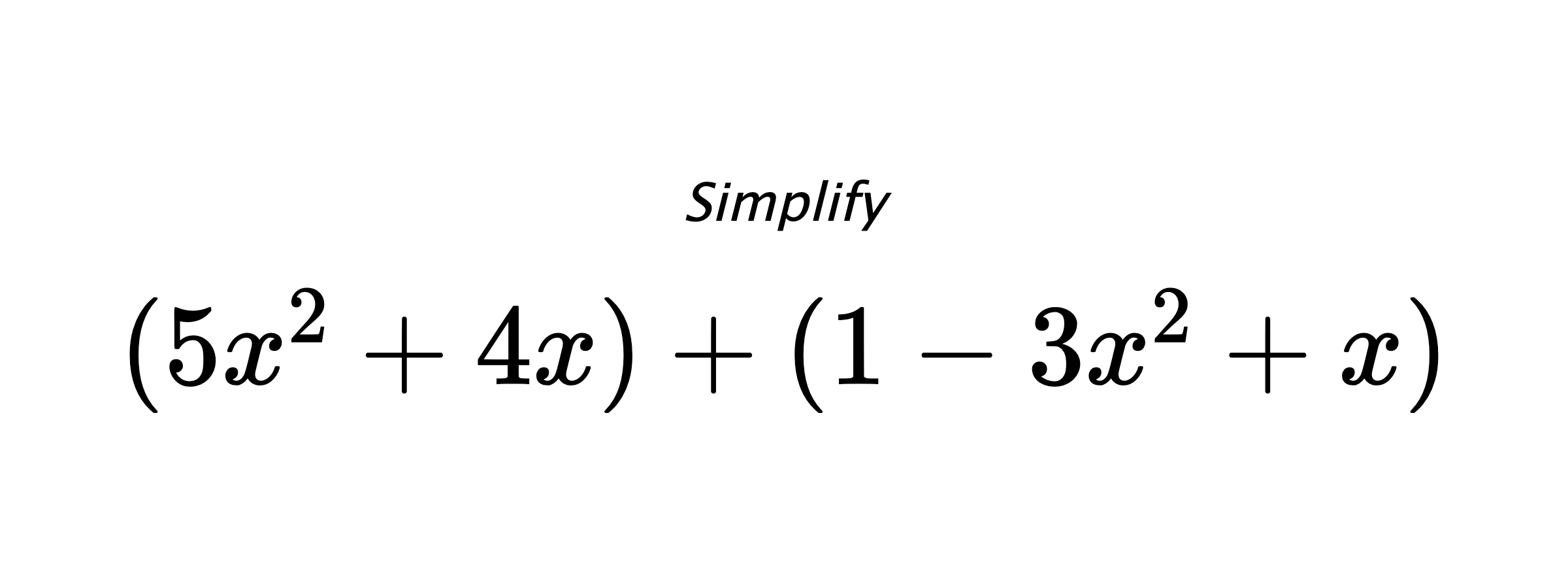 Simplify $ (5x^2+4x)+(1-3x^2+x) $