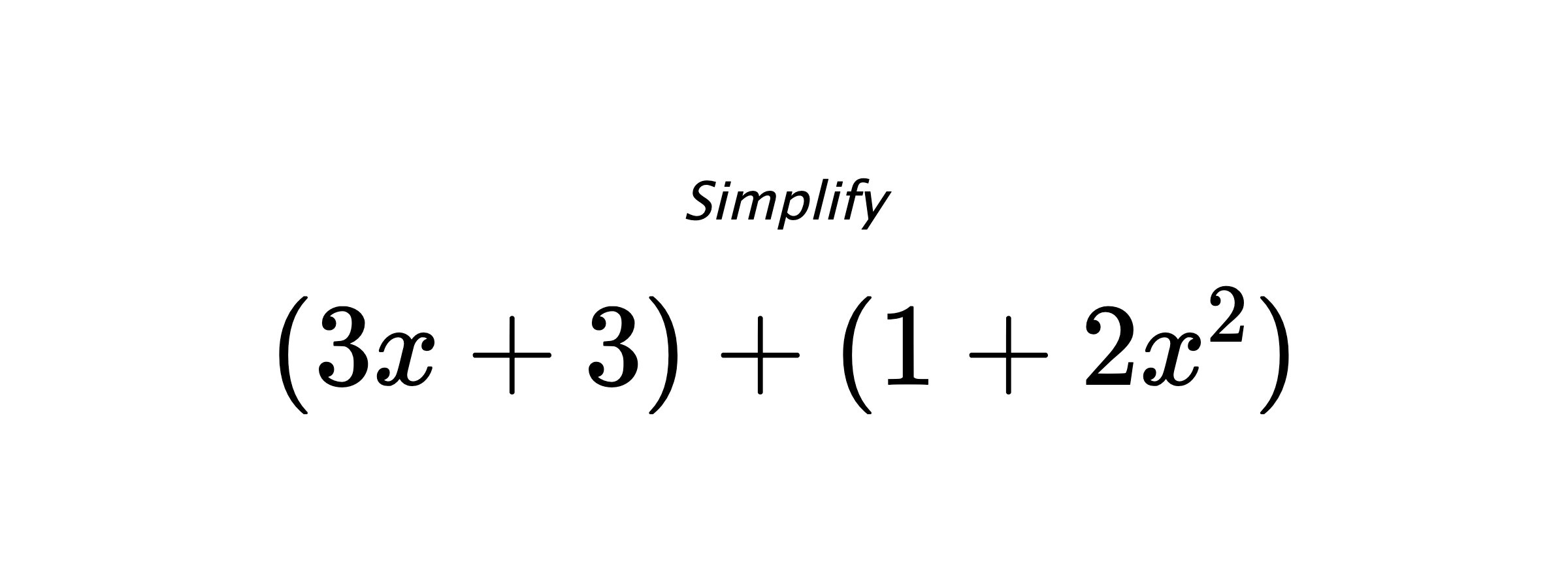 Simplify $ (3x+3)+(1+2x^2) $