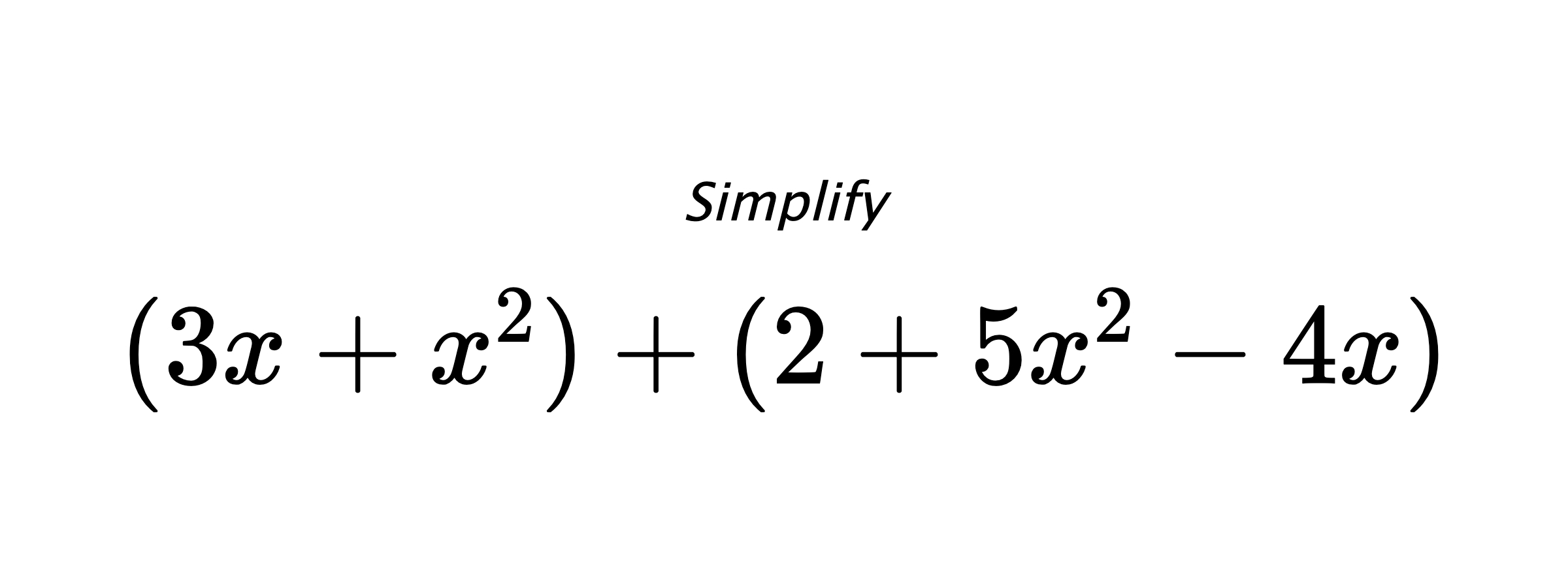 Simplify $ (3x+x^2)+(2+5x^2-4x) $
