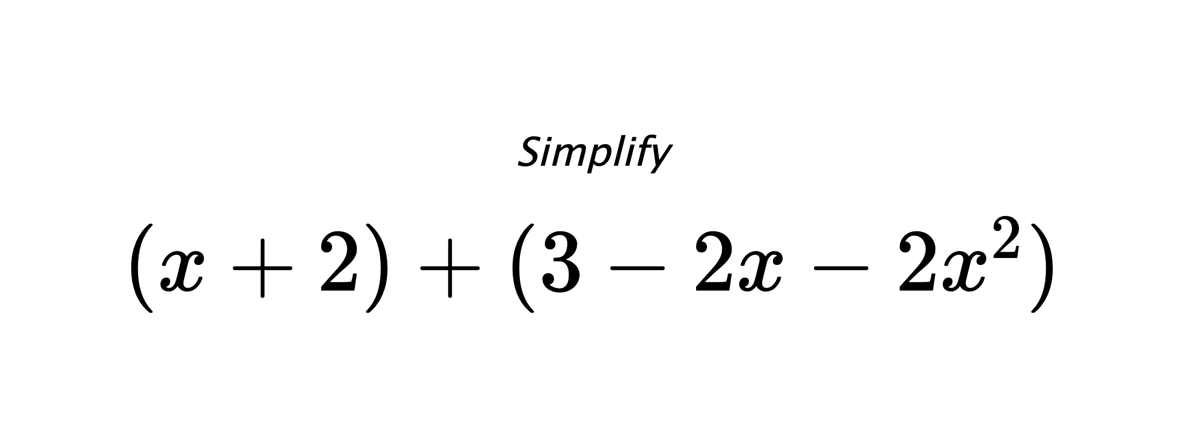 Simplify $ (x+2)+(3-2x-2x^2) $