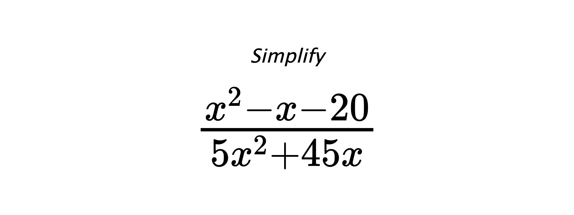 Simplify $ \frac{x^{2} - x - 20}{5 x^{2} + 45 x} $
