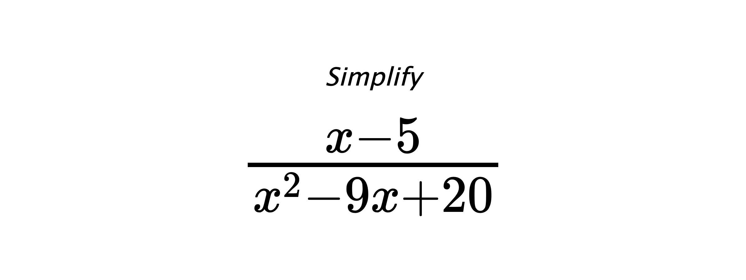 Simplify $ \frac{x - 5}{x^{2} - 9 x + 20} $