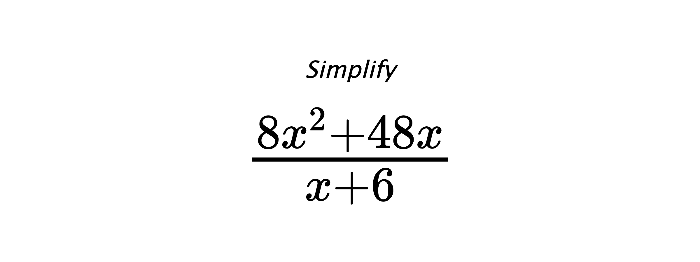 Simplify $ \frac{8 x^{2} + 48 x}{x + 6} $