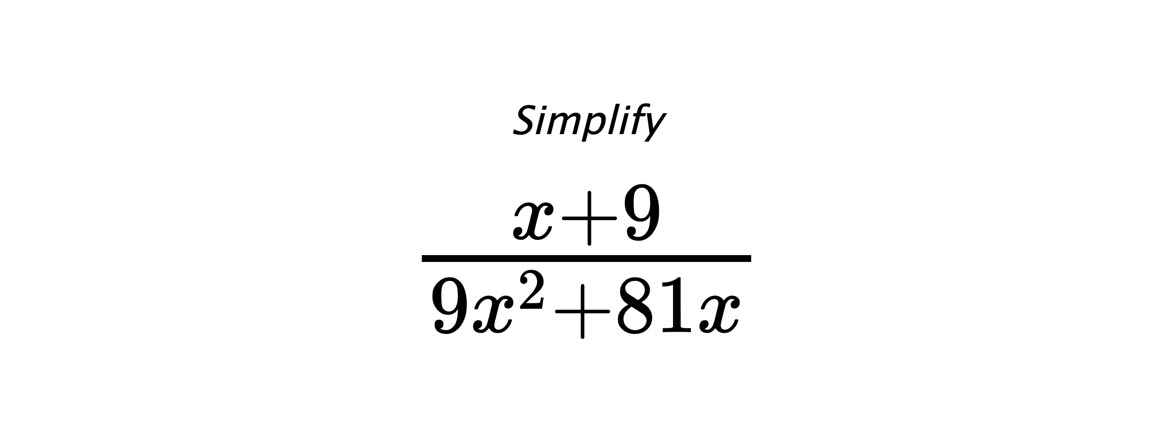 Simplify $ \frac{x + 9}{9 x^{2} + 81 x} $
