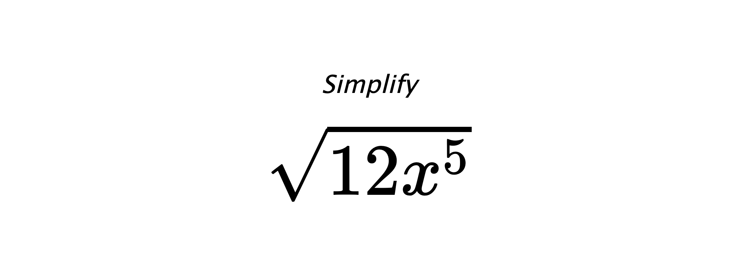 Simplify $ \sqrt{12x^{5}} $