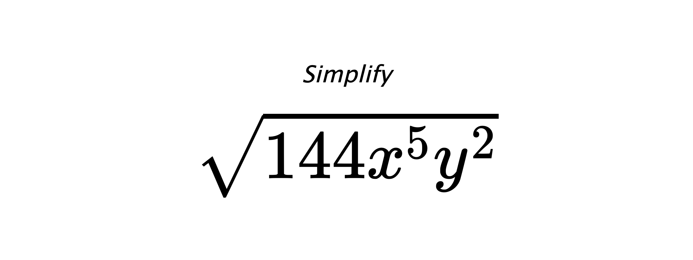 Simplify $ \sqrt{144x^{5}y^{2}} $