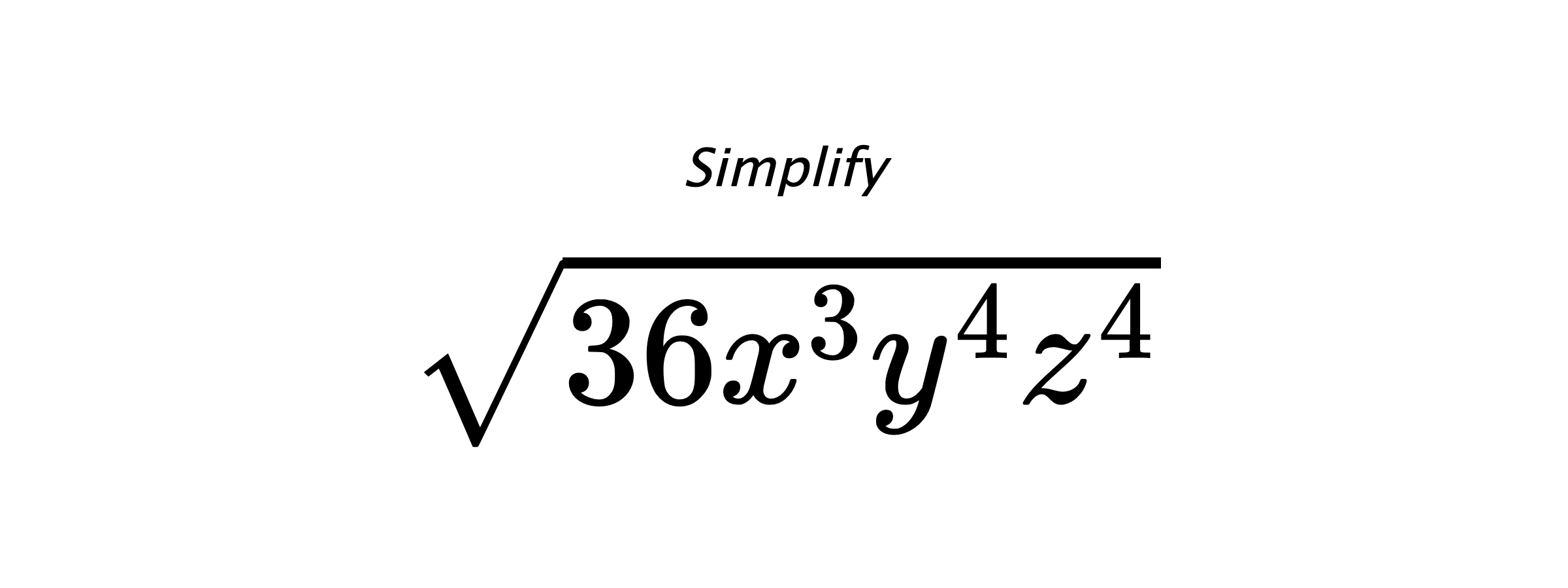 Simplify $ \sqrt{36x^{3}y^{4}z^{4}} $