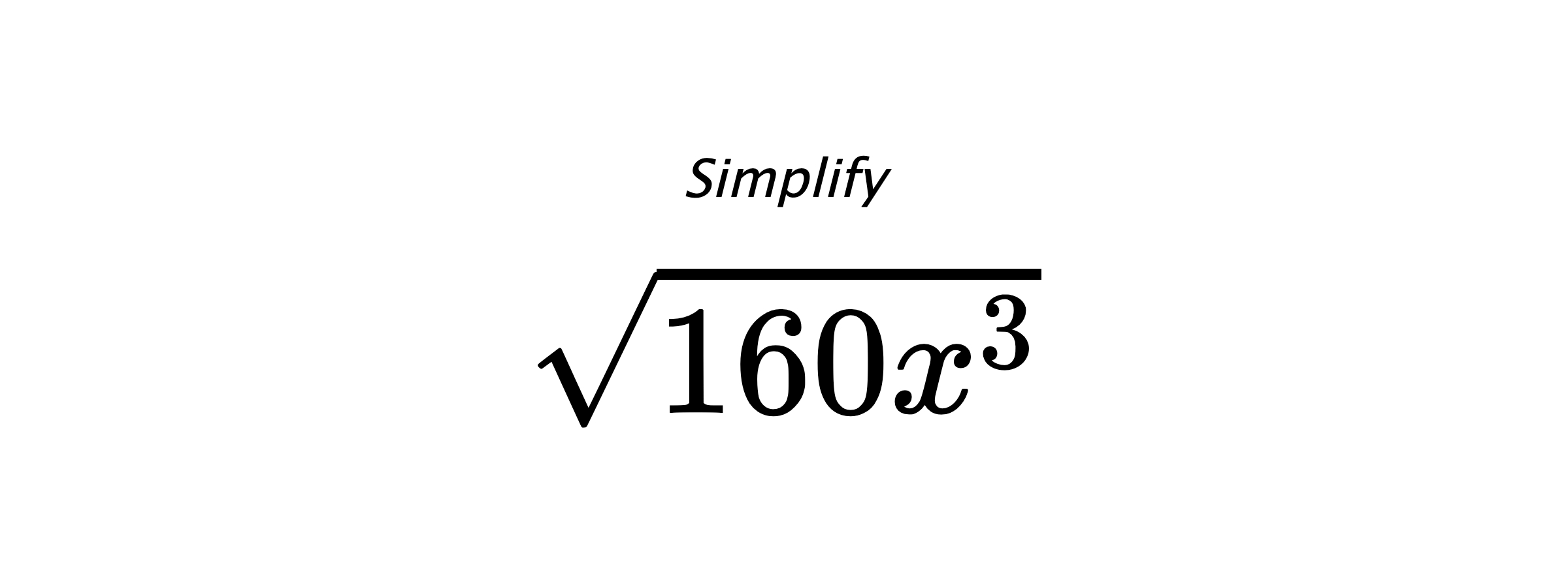 Simplify $ \sqrt{160x^3} $