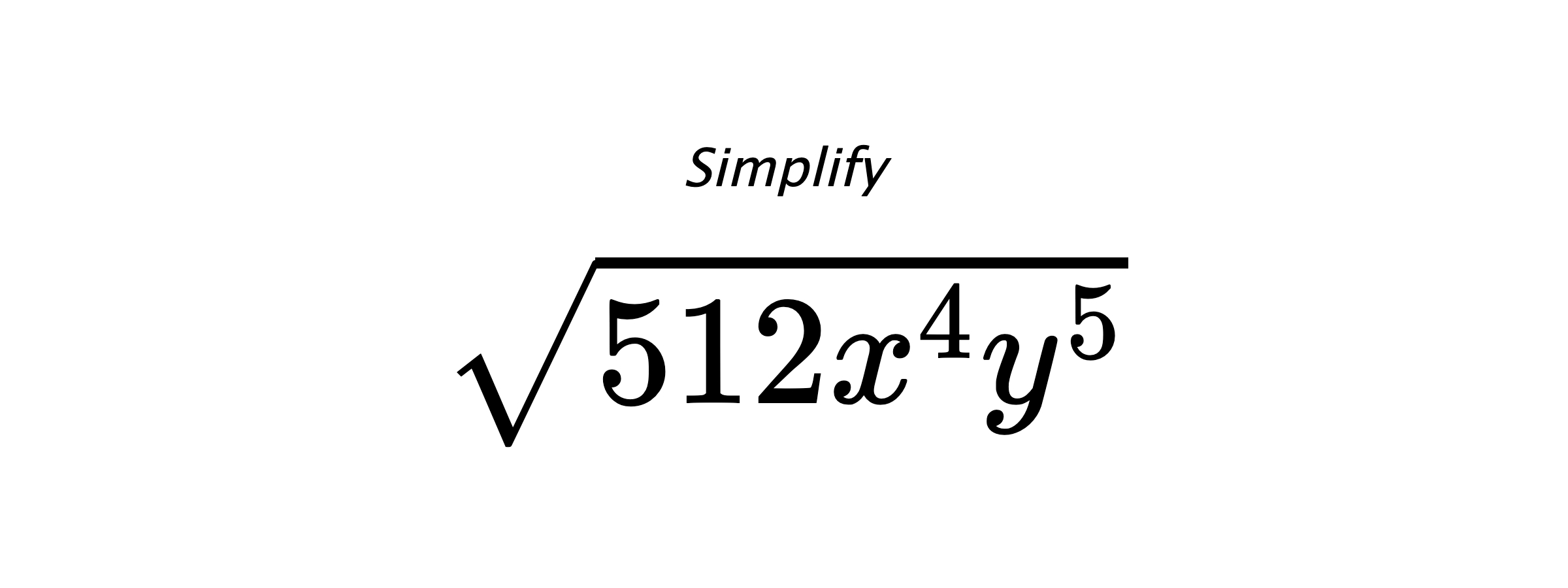 Simplify $ \sqrt{512x^{4}y^{5}} $